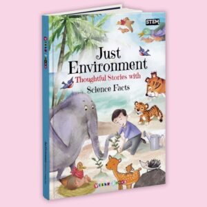 Just Environment Thoughtful Stories with Science Fact
